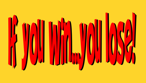 Screenshots flow in If you win...you lose !